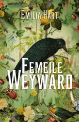Femeile Weyward - Emilia Hart (ISBN: 9786303051383)