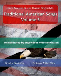 Learn Acoustic Guitar, Classic Fingerstyle: Traditional American Songs Volume 3 - Dr Alex Davidovic, Milan Mitic (ISBN: 9781507754382)