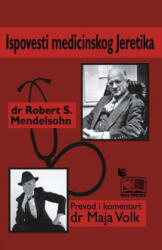 Ispovest medicinskog jeretika - Maja Volk (ISBN: 9781497591295)