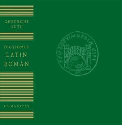 Dictionar latin-roman - Gheorghe Gutu (ISBN: 9789735078508)