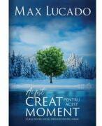 Ai fost creat pentru acest moment - Max Lucado (ISBN: 9786060311621)