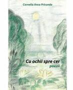 Cu ochii spre cer - poezii - Cornelia Anca Pricunda (ISBN: 9786303121352)