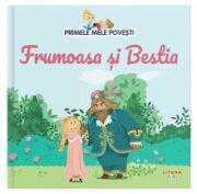 Volumul 17. Primele mele povesti. Frumoasa si bestia (ISBN: 9786060951124)