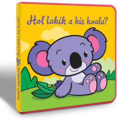 Állati kalandok: Hol lakik a kis koala? - Szivacskönyv (ISBN: 9786155612183)