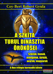 A szkíta turul dinasztia örökösei (ISBN: 9789633023747)