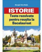 Teste rezolvate de istorie pentru reusita la BAC - Gheorghe Florin Ghetau (ISBN: 9786064710666)