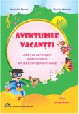 Aventurile vacantei, clasa pregatitoare - Alexandra Manea (ISBN: 9786066297530)
