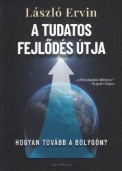 A tudatos fejlődés útja (ISBN: 9786156115751)