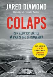 Colaps. Cum aleg societatile sa esueze sau sa reuseasca - Jared Diamond (ISBN: 9786063375620)