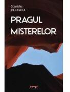 Pragul misterelor. Intruziune in stiintele blestemate - Stanislas De Guaita (ISBN: 9789736365751)