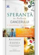 Speranta in tratarea cancerului - Antonio Jimenez (ISBN: 5948495008284)