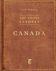 Silver Bayonet: Canada - Ash Barker (2023)