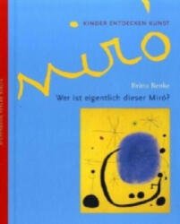 Wer ist eigentlich dieser Miró? - Britta Benke (ISBN: 9783934029262)