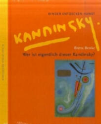 Wer ist eigentlich dieser Kandinsky? - Britta Benke (ISBN: 9783934029323)