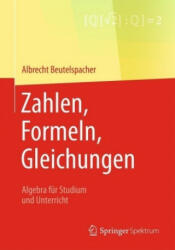 Zahlen, Formeln, Gleichungen - Albrecht Beutelspacher (2017)