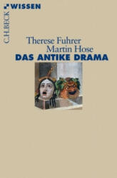 Das antike Drama - Therese Fuhrer, Martin Hose (2017)