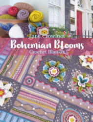 Bohemian Blooms Crochet Blanket - Crowfoot Jane (ISBN: 9781446313503)