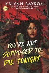 You're Not Supposed to Die Tonight - BAYRON KALYNN (ISBN: 9781547614141)
