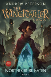 North! or Be Eaten: The Wingfeather Saga Book 2 - Joe Sutphin (ISBN: 9780593797365)