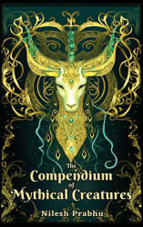 The Compendium of Mythical Creatures - Combined Edition (ISBN: 9789359137001)