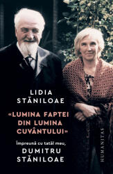 Lumina Faptei Din Lumina Cuvantului, Lidia Staniloae - Editura Humanitas (ISBN: 9789735081133)