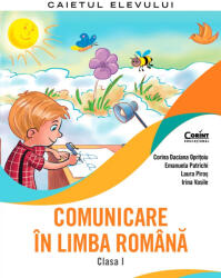 Comunicare in limba romana. Caietul elevului clasa 1 - Corina Daciana Opritoiu (ISBN: 9786060883470)