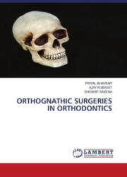 ORTHOGNATHIC SURGERIES IN ORTHODONTICS - Ajay Kubavat, Shobhit Saxena (2023)