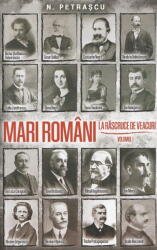 Mari romani la rascruce de veacuri vol. 1 - Nicolae Petrascu (ISBN: 9786306588107)