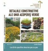 Detaliile constructive ale unui acoperis verde - Leslie Doyle (ISBN: 9786066491617)