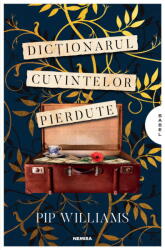 Dictionarul cuvintelor pierdute - Pip Williams (ISBN: 9786064316738)