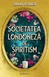 Societatea londoneza de spiritism - Sarah Penner (ISBN: 9786303051390)