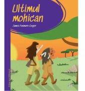 Prima mea biblioteca. Ultimul mohican (vol. 32) - James Fenimore Cooper (ISBN: 9786060954958)