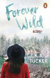 Forever Wild - K. A. Tucker (ISBN: 9781804947210)