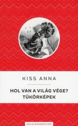 Hol van a világ vége? / Tükörképek (ISBN: 9789634550372)