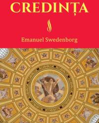Credinta. Doctrina Noului Ierusalim despre Credinta - Emanuel Swedenborg (ISBN: 9786069572160)