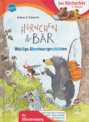 Andreas H. Schmachtl: Hörnchen & Bär - Waldige Abenteuergeschichten (ISBN: 9783401719139)
