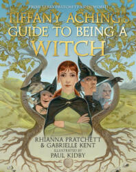 Tiffany Aching's Guide to Being A Witch - Rhianna Pratchett, Gabrielle Kent (2023)