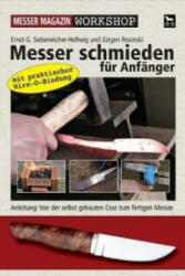 Messer schmieden für Anfänger - Ernst G. Siebeneicher-Hellwig, Jürgen Rosinski (2007)