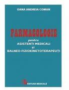 Farmacologie pentru asistenti medicali si balneo-fiziokinetoterapeuti - Oana Andreia Coman (ISBN: 9789733909460)