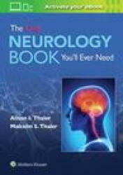 The Only Neurology Book You'll Ever Need - Alison I. Thaler, Malcolm S. Thaler (2022)