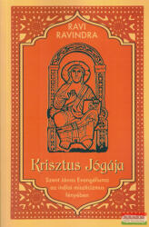 Ravi Ravindra - Krisztus Jógája - Szent János Evangéliuma az indiai miszticizmus fényében (ISBN: 9789633023778)