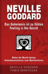 Neville Goddard - Das Geheimnis ist zu fühlen (Feeling is the Secret) - Neville Goddard, Joseph Murphy (ISBN: 9783757937416)