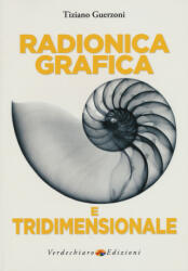 Radionica grafica e tridimensionale - Tiziano Guerzoni (2017)