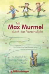 Mit Max Murmel durch das Vorschuljahr - Tamara Kropf, Thomas Laubis (2011)