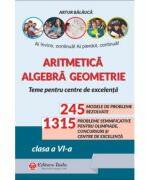 Aritmetica. Agebra. Geometrie. Olimpiade, concursuri si centre de excelenta clasa a 6-a - Artur Balauca (ISBN: 9786065146518)