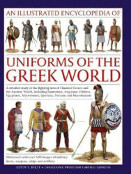 Uniforms of the Ancient Greek World, An Illustrated Encyclopedia of - Kevin Kiley (2023)