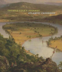 Thomas Cole`s Journey - Atlantic Crossings - Tim Barringer (ISBN: 9781588396402)