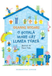 O scoala mare cat lumea toata - Gianni Rodari (ISBN: 9789735081041)