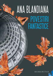 Povestiri fantastice - Ana Blandiana (ISBN: 9789735080952)