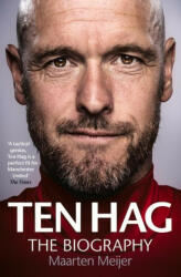 Ten Hag: The Biography - Maarten Meijer (2023)